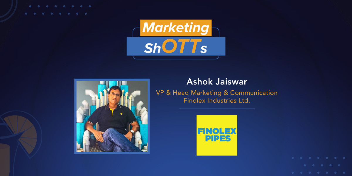 Marketing ShOTTs with Ashok Jaiswar, VP & Head Marketing
